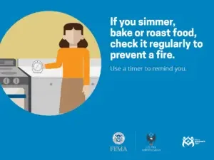 A safety reminder for cooking: "if you simmer, bake or roast food, check it regularly to prevent a fire. use a timer to remind you." - an illustration of a woman checking on food in the oven, with the fema and us fire administration logos displayed on the bottom right.