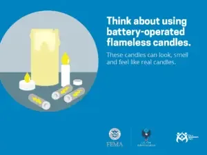 Consider a safer alternative: battery-operated flameless candles offer the ambiance of real candles without the fire risk.